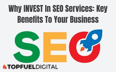 Why Invest In SEO Services: Key Benefits For Your Business
